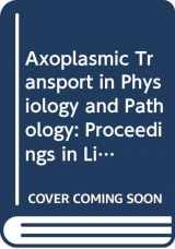 9780387116631-038711663X-Axoplasmic Transport in Physiology and Pathology: Proceedings in Life Sciences