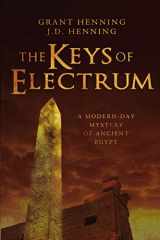 9781481867252-1481867253-The Keys of Electrum: New Expanded Edition (Historical Suspense Tales)