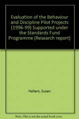9781841850924-1841850926-Evaluation of the Behaviour and Discipline Pilot Projects (1996-99) Supported Under the Standards Fund Programme (Research Report)