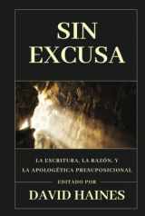 9786125034731-6125034739-Sin Excusa: La Escritura, la razón y la Apologetica Presuposicional (Ética y Apologética) (Spanish Edition)