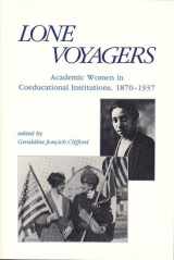 9780935312850-0935312854-Lone Voyagers: Academic Women in Coeducational Institutions, 1870-1937