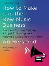 9781324091868-132409186X-How To Make It in the New Music Business: Practical Tips on Building a Loyal Following and Making a Living as a Musician