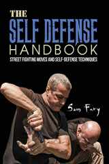 9781925979473-1925979474-The Self-Defense Handbook: The Best Street Fighting Moves and Self-Defense Techniques