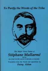 9780965236430-0965236439-To Purify the Words of the Tribe : The Major Verse Poems of Stephane Mallarme (English, French and French Edition)