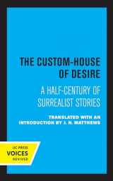 9780520317260-0520317262-Custom House of Desire: A Half-Century of Surrealist Stories
