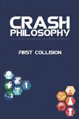 9781720179092-1720179093-Crash Philosophy: First Collision