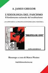 9781291416589-1291416587-L'IDEOLOGIA DEL FASCISMO - il fondamento razionale del totalitarismo (Italian Edition)