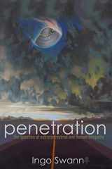 9781949214857-1949214850-Penetration: The Question of Extraterrestrial and Human Telepathy