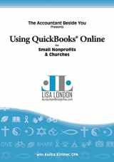 9781945561023-1945561025-Using QuickBooks Online for Small Nonprofits & Churches (The Accountant Beside You)