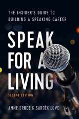 9781562860912-1562860917-Speak for a Living, 2nd Edition: The Insider's Guide to Building a Speaking Career