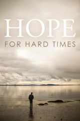 9781682161159-1682161153-Hope for Hard Times (25-pack) (Proclaiming the Gospel)