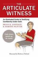 9780979689529-097968952X-The Articulate Witness: An Illustrated Guide to Testifying Confidently Under Oath