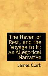 9781103114108-1103114107-The Haven of Rest, and the Voyage to It: An Allegorical Narrative