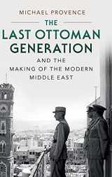 9780521761178-0521761174-The Last Ottoman Generation and the Making of the Modern Middle East