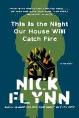 9780393867428-0393867420-This Is the Night Our House Will Catch Fire: A Memoir