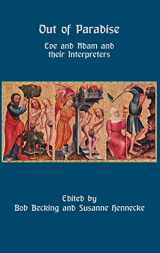 9781907534003-1907534008-Out of Paradise: Eve and Adam and Their Interpreters (Hebrew Bible Monographs)