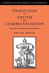 9780521024662-0521024668-Tradition as Truth and Communication: A Cognitive Description of Traditional Discourse (Cambridge Studies in Social and Cultural Anthropology, Series Number 68)