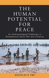 9780195181777-0195181778-The Human Potential for Peace: An Anthropological Challenge to Assumptions about War and Violence
