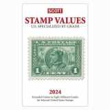 9780894877148-0894877143-2024 Scott Stamp Values of U.S. Specialized by Grade: Scott U.S. Values by Grade (Scott Stamp Postage Catalogues)