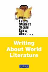 9780205211661-0205211666-What Every Student Should Know About Writing About World Literature (What Every Student Should Know About... (WESSKA Series))