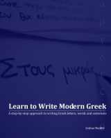 9781453600528-1453600523-Learn to Write Modern Greek: A step-by-step approach to writing Greek letters, words and sentences