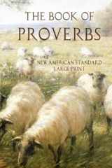 9781948229135-1948229137-The Book of Proverbs: New American Standard: Large Print