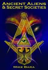 9781939149404-1939149401-Ancient Aliens and Secret Societies