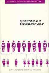 9780226346502-0226346501-Fertility Change in Contemporary Japan (Population and Development Series)