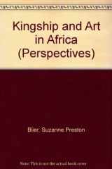 9780810927209-0810927209-Kingship and Art in Africa (Perspectives)
