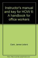 9780534927417-0534927416-Instructor's manual and key for HOW 6: A handbook for office workers