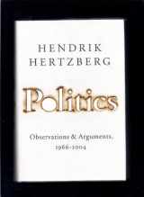 9781594200182-1594200181-Politics: Observations and Arguments, 1966-2004