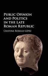 9781107145078-1107145074-Public Opinion and Politics in the Late Roman Republic