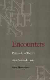 9780813917672-0813917670-Encounters: Philosophy of History after Postmodernism