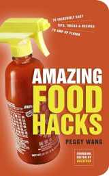 9780770434410-077043441X-Amazing Food Hacks: 75 Incredibly Easy Tips, Tricks, and Recipes to Amp Up Flavor