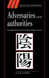 9780521553315-0521553318-Adversaries and Authorities: Investigations into Ancient Greek and Chinese Science (Ideas in Context, Series Number 42)