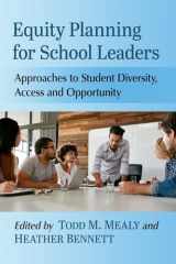 9781476687049-1476687048-Equity Planning for School Leaders: Approaches to Student Diversity, Access and Opportunity