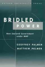 9780195583267-0195583264-Bridled Power: New Zealand Government Under MMP