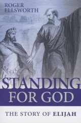 9781848712454-1848712456-Standing for God: The Story of Elijah