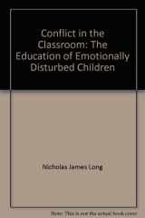 9780534004002-0534004008-Conflict in the classroom: The education of emotionally disturbed children