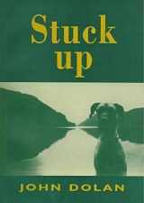 9781869401207-1869401204-Stuck Up: Poems by John Dolan
