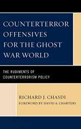 9780739107942-0739107941-Counterterror Offensives for the Ghost War World: The Rudiments of Counterterrorism Policy