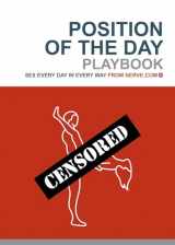 9780811847018-0811847012-Position of the Day Playbook: Sex Every Day in Every Way (Bachelorette Gifts, Adult Humor Books, Books for Couples)