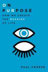 9780199948901-0199948909-On Purpose: How We Create the Meaning of Life