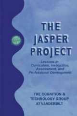 9780805825930-0805825932-The Jasper Project: Lessons in Curriculum, instruction, Assessment, and Professional Development