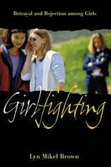 9780814799512-0814799515-Girlfighting: Betrayal and Rejection among Girls