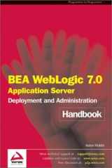 9781861008107-1861008104-BEA WebLogic 7.0 Application Server Deployment and Administration Handbook