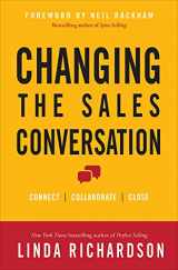9780071823654-0071823654-Changing the Sales Conversation: Connect, Collaborate, and Close