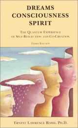 9780965198523-0965198529-Dreams, Consciousness, Spirit: The Quantum Experience of Self-Reflection and Co-Creation