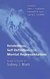 9781583912898-1583912894-Relatedness, Self-Definition and Mental Representation: Essays in honor of Sidney J. Blatt