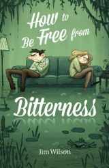 9781882840298-1882840291-How to Be Free from Bitterness